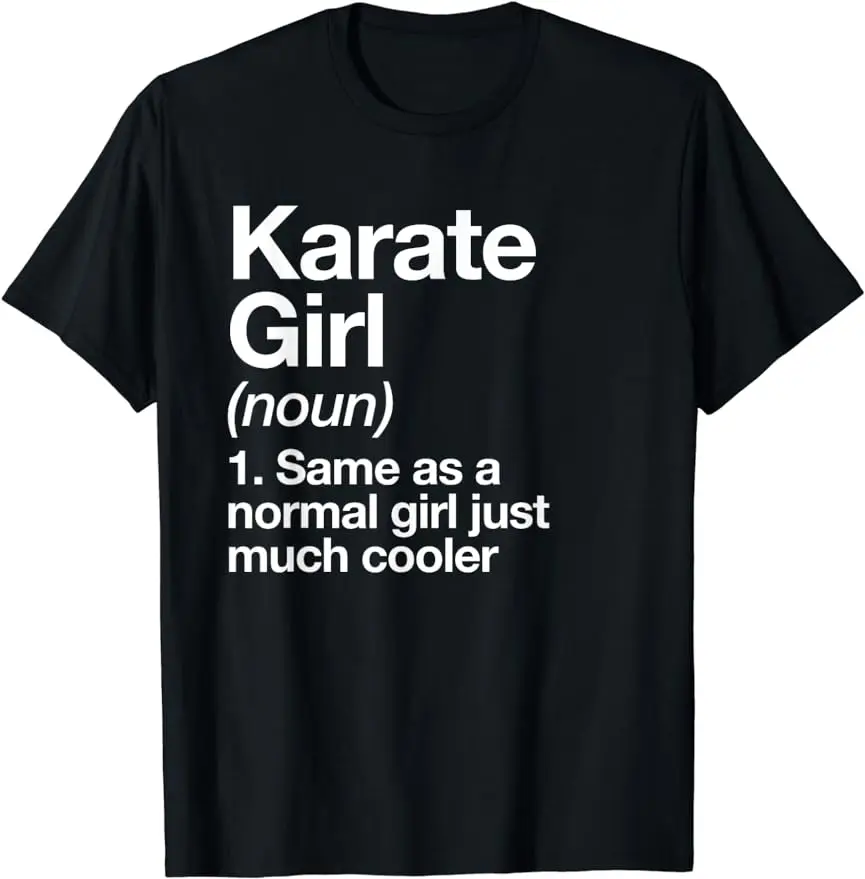 Karate Girl Definition Funny and Sassy Sports T-Shirt Unisex Style for Women Men Classic Short-sleev Casual Graphic TShirts