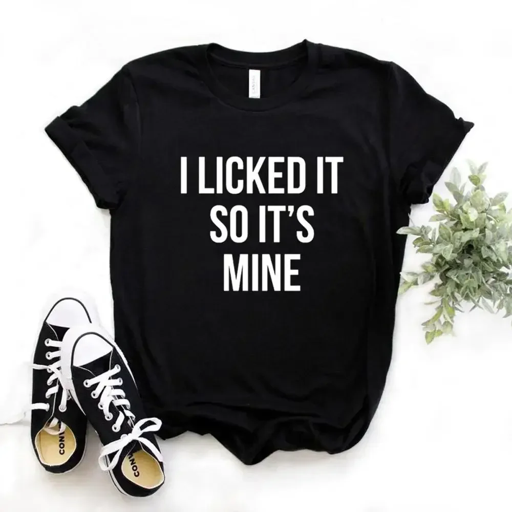 I licked it so It's mine Print Women tshirt Cotton Hipster Funny t-shirt Gift Lady Yong Girl 6 Color  y2k accessories tshirt