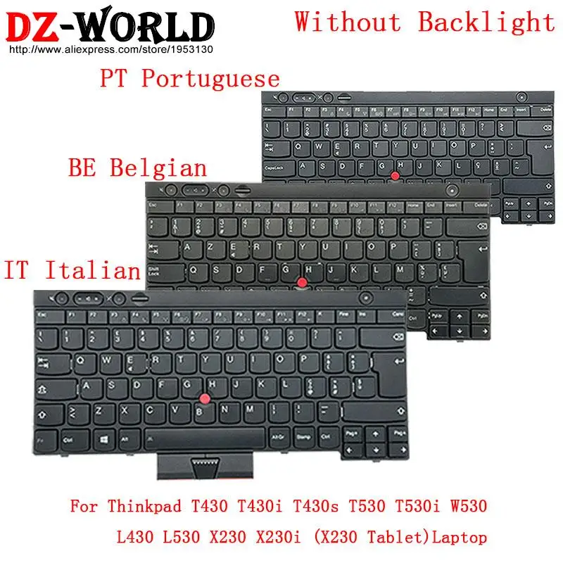 

PT Portuguese IT Italian BE Belgian Keyboard for Lenovo Thinkpad X230 L430 L530 T430 S T530 W530 Laptop 04X1207 04X1299 04X1332