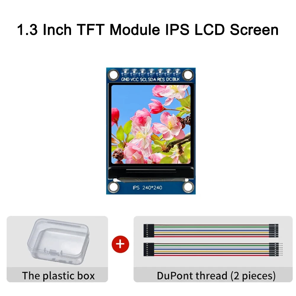 

1.3 Inch TFT Module IPS LCD Display Dots 240x240 SPI Serial Port HD LED Backlight ST7789 Controller STC1.3-A Full Color Screen