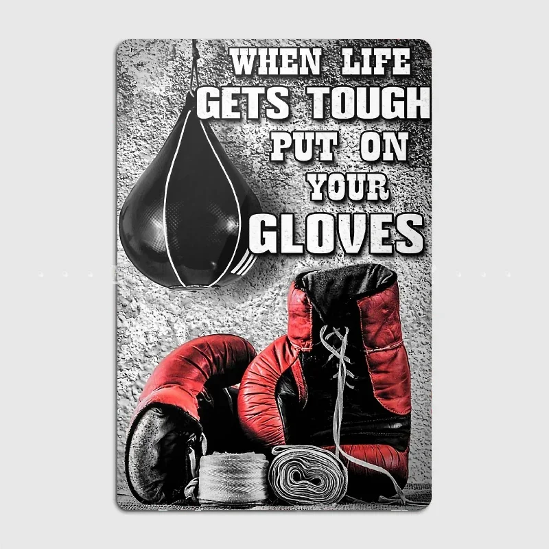 Boxing When Life Gets Tough Put On Your Gloves Metal Tin Sign Truck Indoor and Outdoor Home Bar Coffee Kitchen Wall Decoration