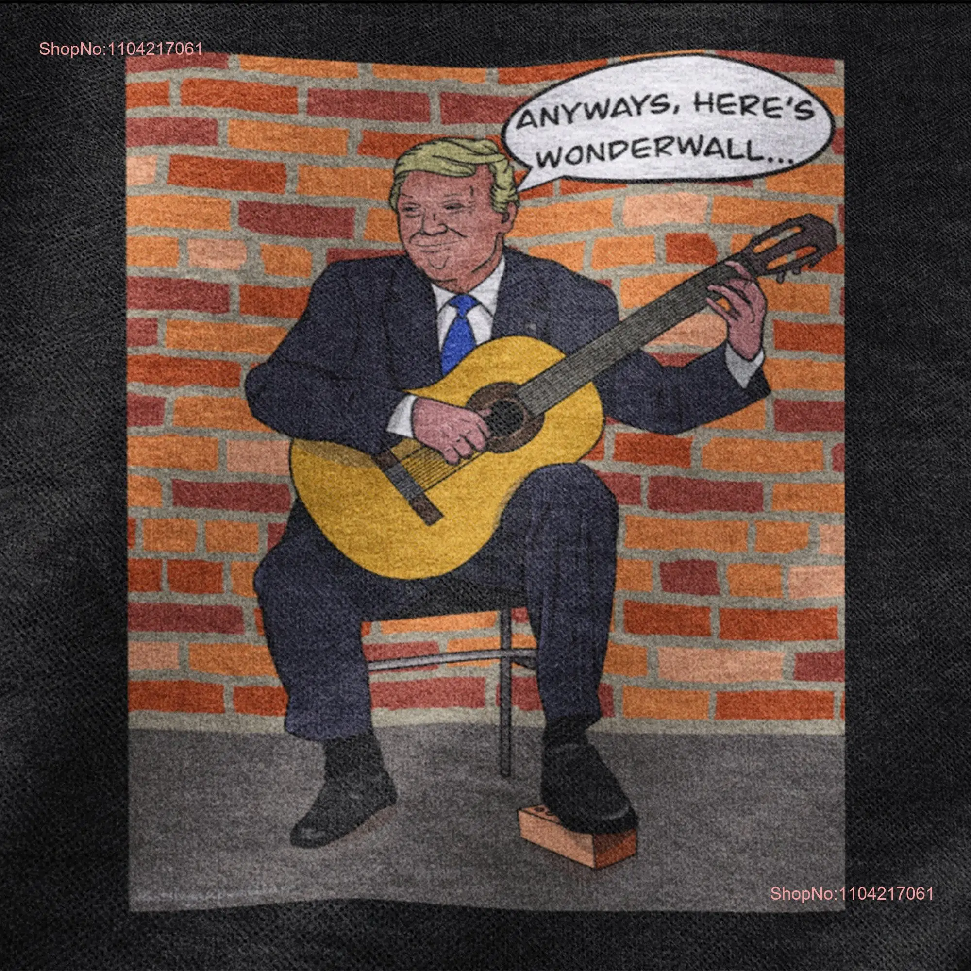 Wonderwall Trump T Shirt long or short sleeves