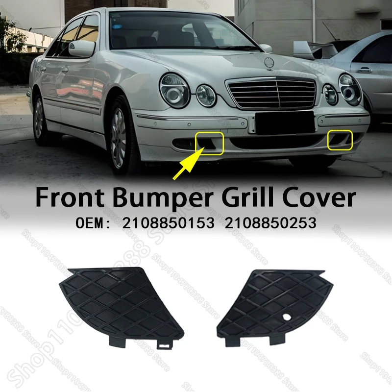 

Front Bumper Fog Light Grill Cover For 1998-2003 Mercedes-Benz E320 E430 (W210) 2108850153 2108850253