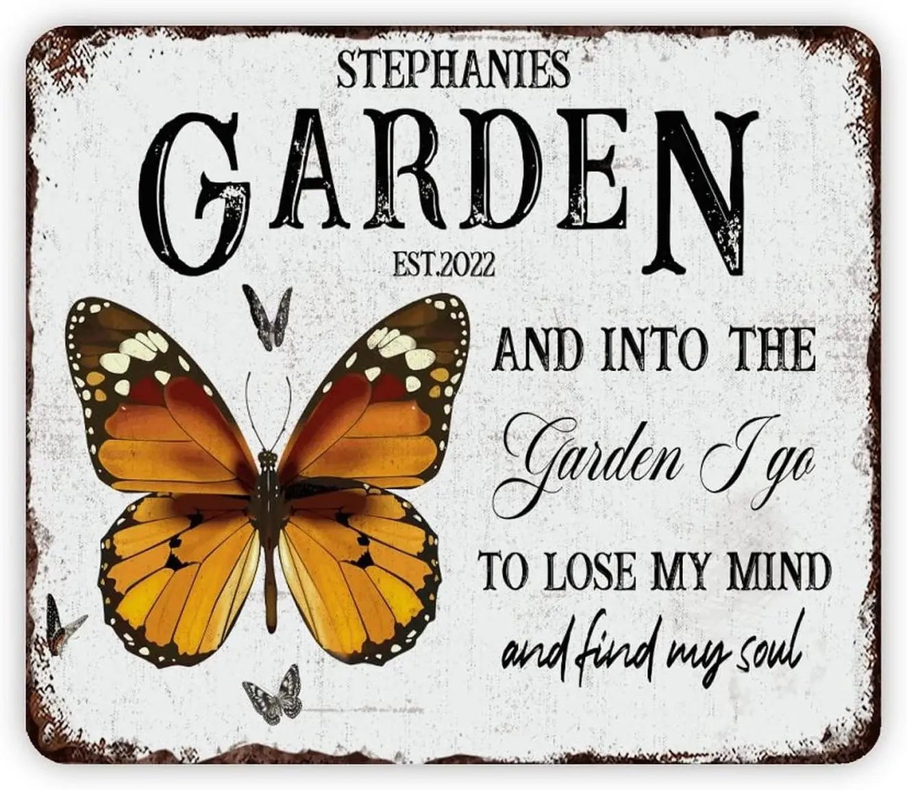 Retro Metal Sign ,Butterfly Personalized And I Into The Garden Go to Lose My Mind Aluminum TIn Wall Plaque for Home