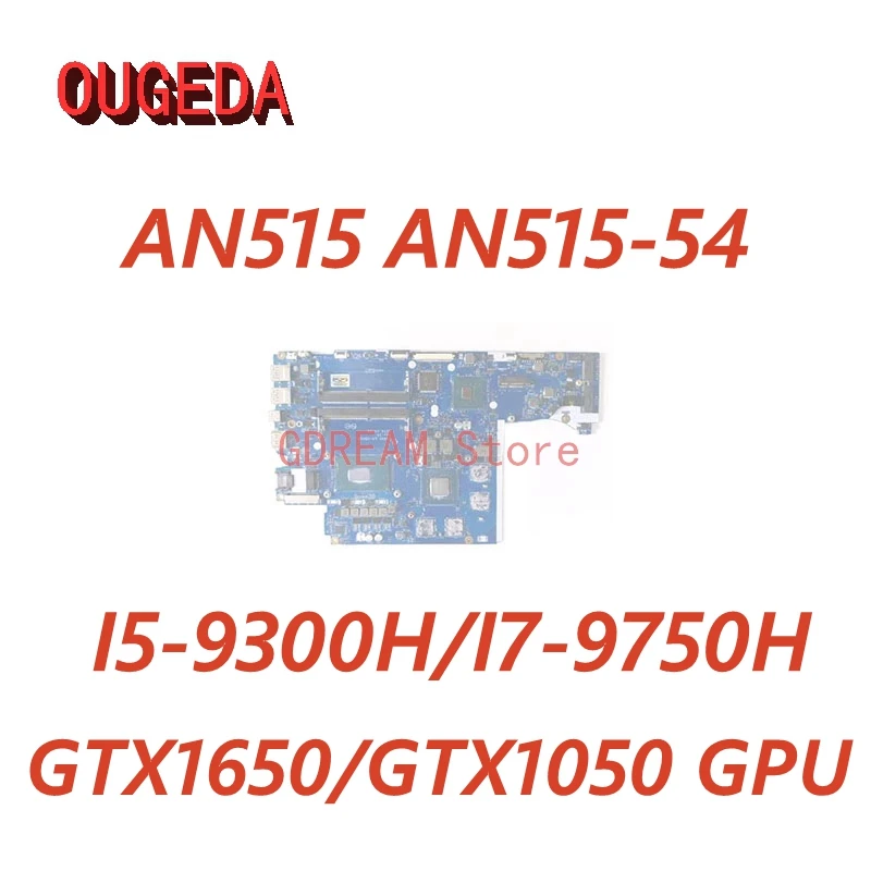 OUGEDA EH5VF LA-H501P FOR ACER AN515 AN515-54 Laptop Motherboard with I5-9300H I7-9750H GTX1650/GTX1050 GPU Mainboard Full test