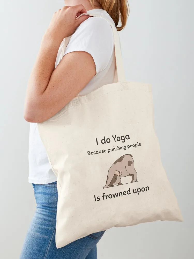 I do Yoga Because Punching People Is Frowned Upon Tote Bag tote bag custom Canvas shoulder bag tote bags cloth bags Gift bags