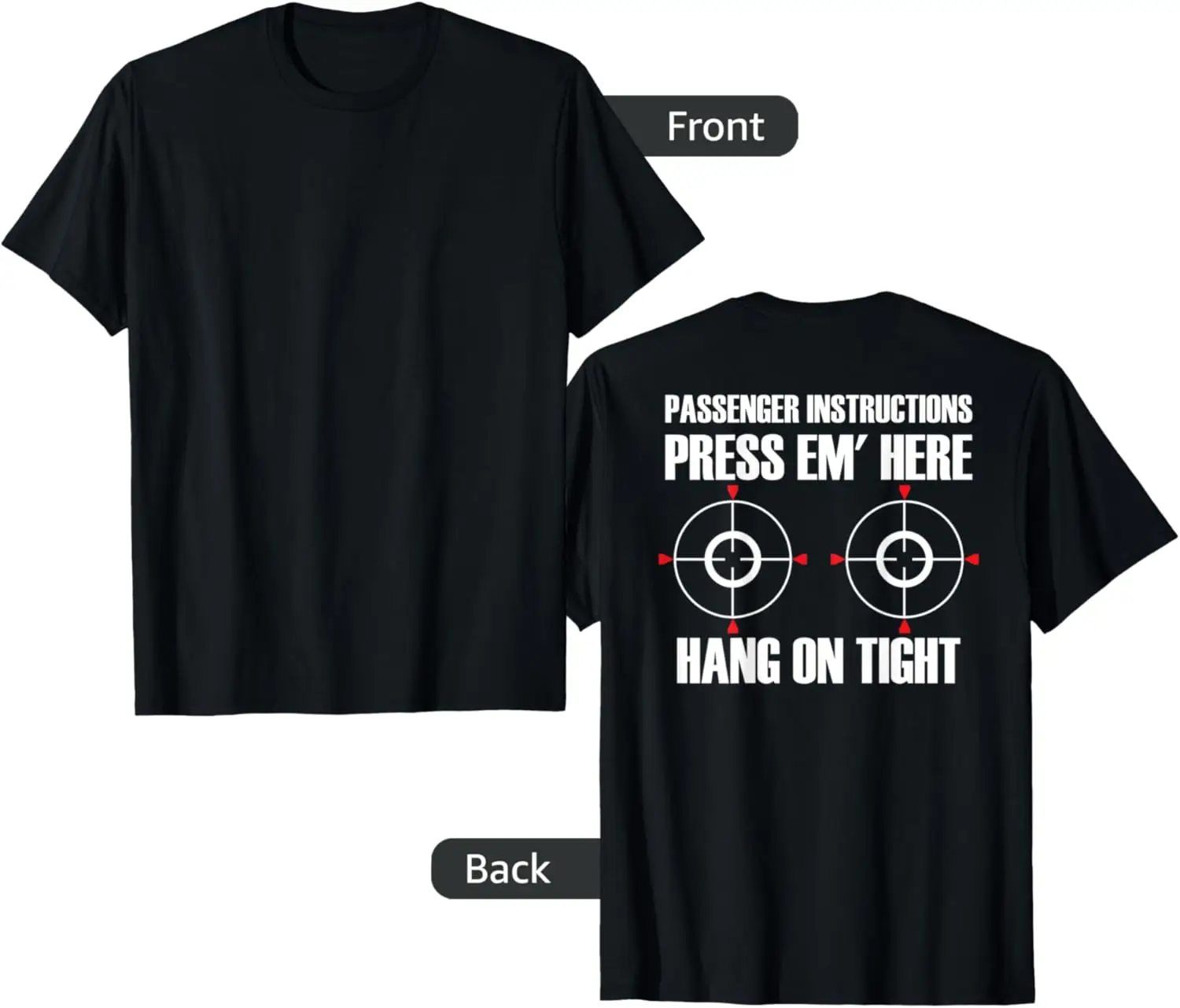 BACK PRINT Motorcycle Passenger Instructions Press Em' Here T-Shirt