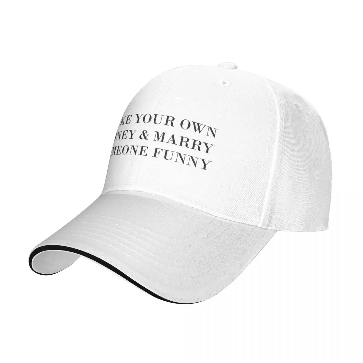 MAKE YOUR OWN MONEY AND MARRY SOMEONE FUNNY Baseball Cap Military Tactical Cap derby hat Hat Baseball Cap For Man Women's