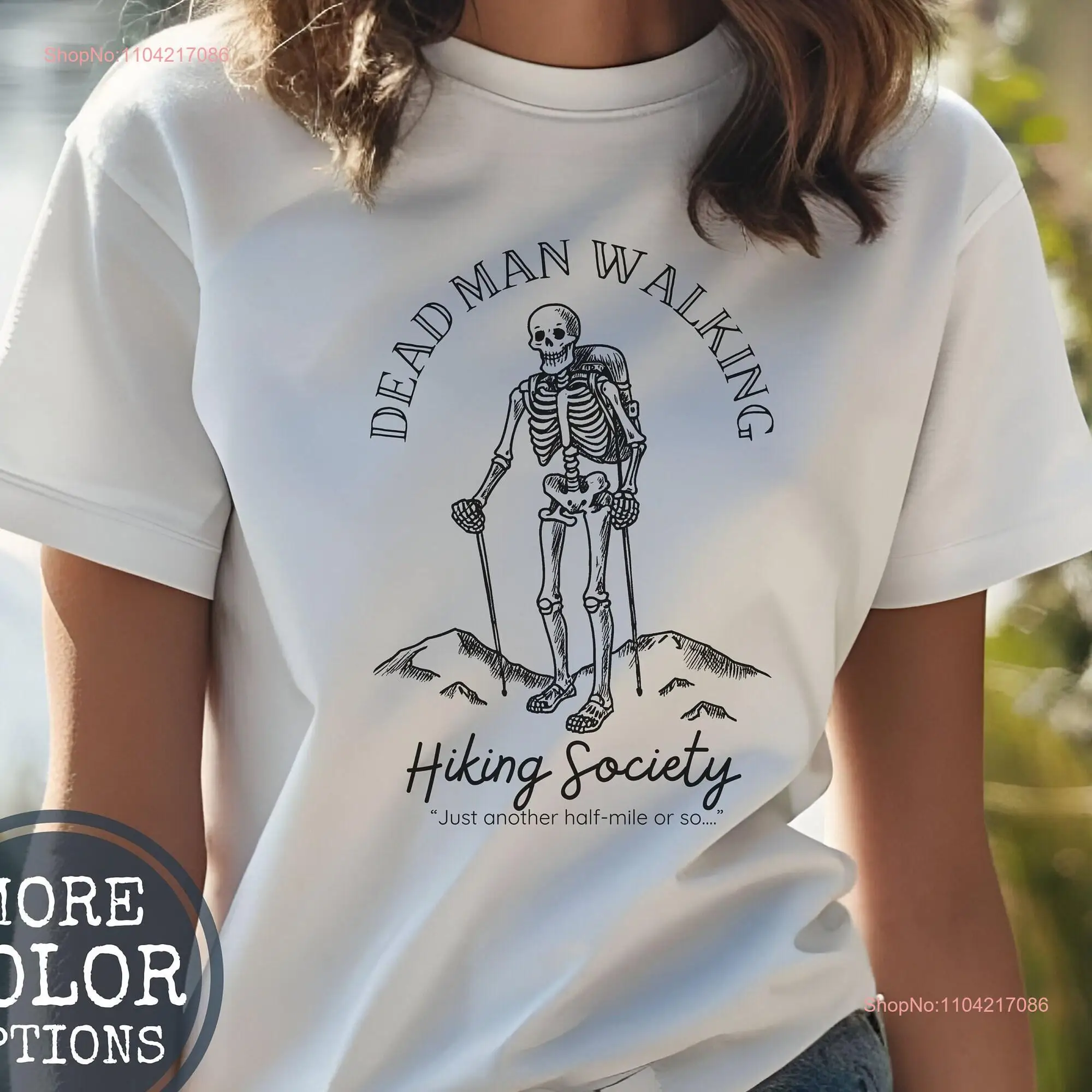 Skeleton Hiking Club T Shirt Just Another Half Mile or So Unique Camping Gorpcore Halloween s for Him Spooky Granola Girl