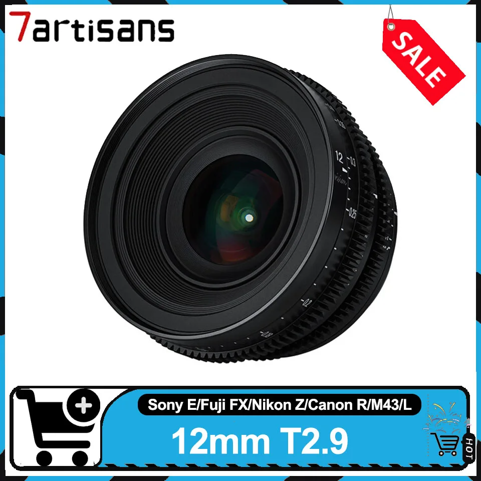 

7artisans APS-C 12 мм T2.9 Cine-объектив с большой диафрагмой для Starry Sky 270 ° Широкоугольный объектив Focus Travel для Sony E Fuji FX Nikon Z