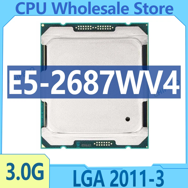 Xeon E5-2687W V4 Xeon E5 2687WV4 3.00GHZ 12-Core 30MB SmartCache E5 2687W V4 FCLGA2011-3 TPD 160W