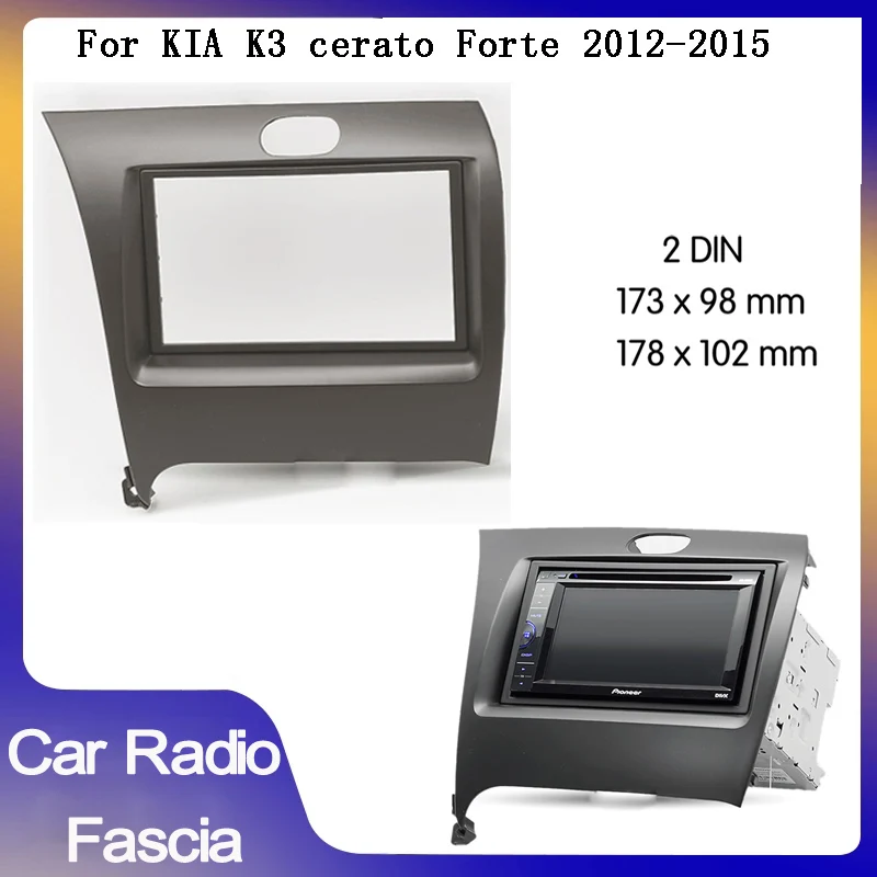 

2 Din car Radio Fascia Car Refitting Frame Panel DVD Player Bezel for KIA K3 Cerato forte 2012-2017 car radio fascias