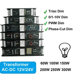 Dimmable Lighting Transformer 220v to 12v  24v DC 60W 100W 150W 200W 250W 300W Power Supply for LED Strips