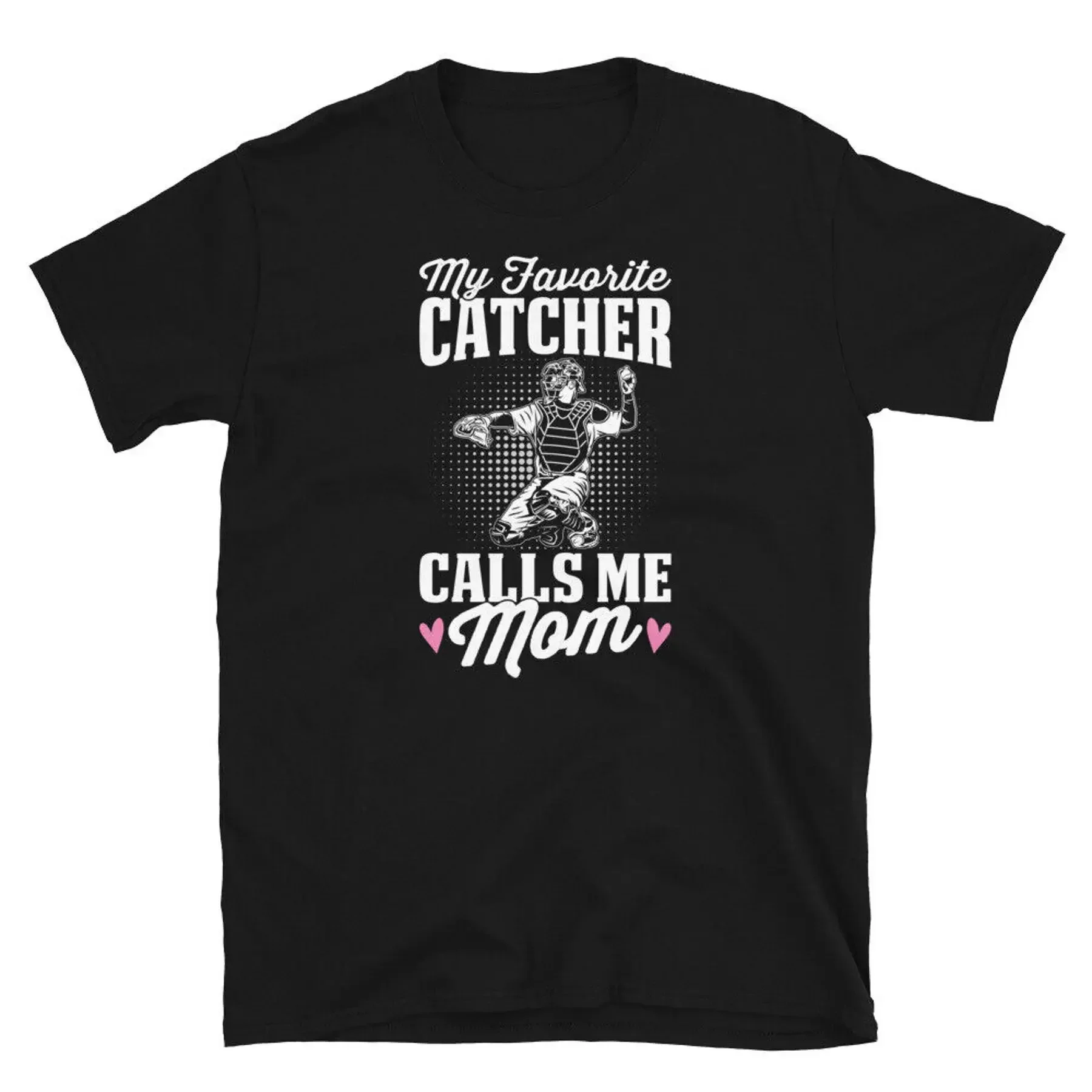 My Favorite Catcher Calls Me Mom Baseball Softball Short Sleeve Unisex T Shirt