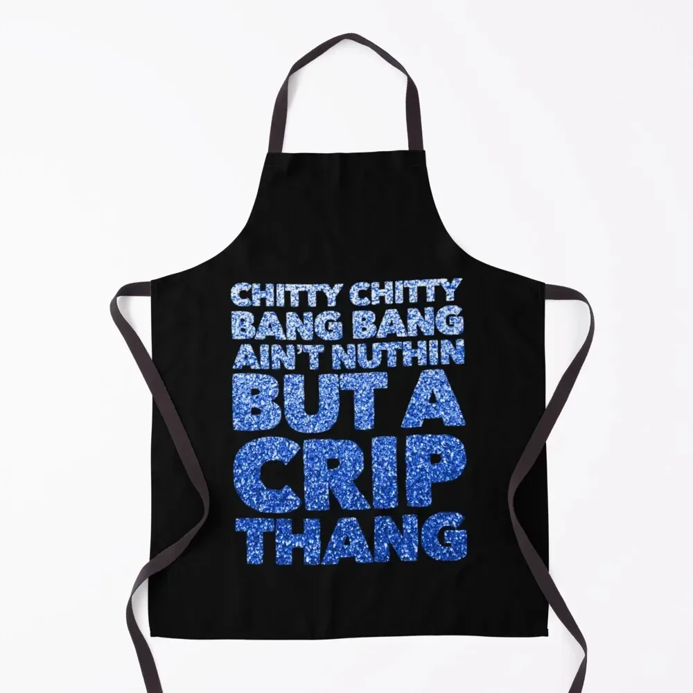 

Chitty Chitty Bang Bang Ain’t Nuthin But A Crip Thang Apron For Kitchen For Man Haircut Christmas gift For Men Apron