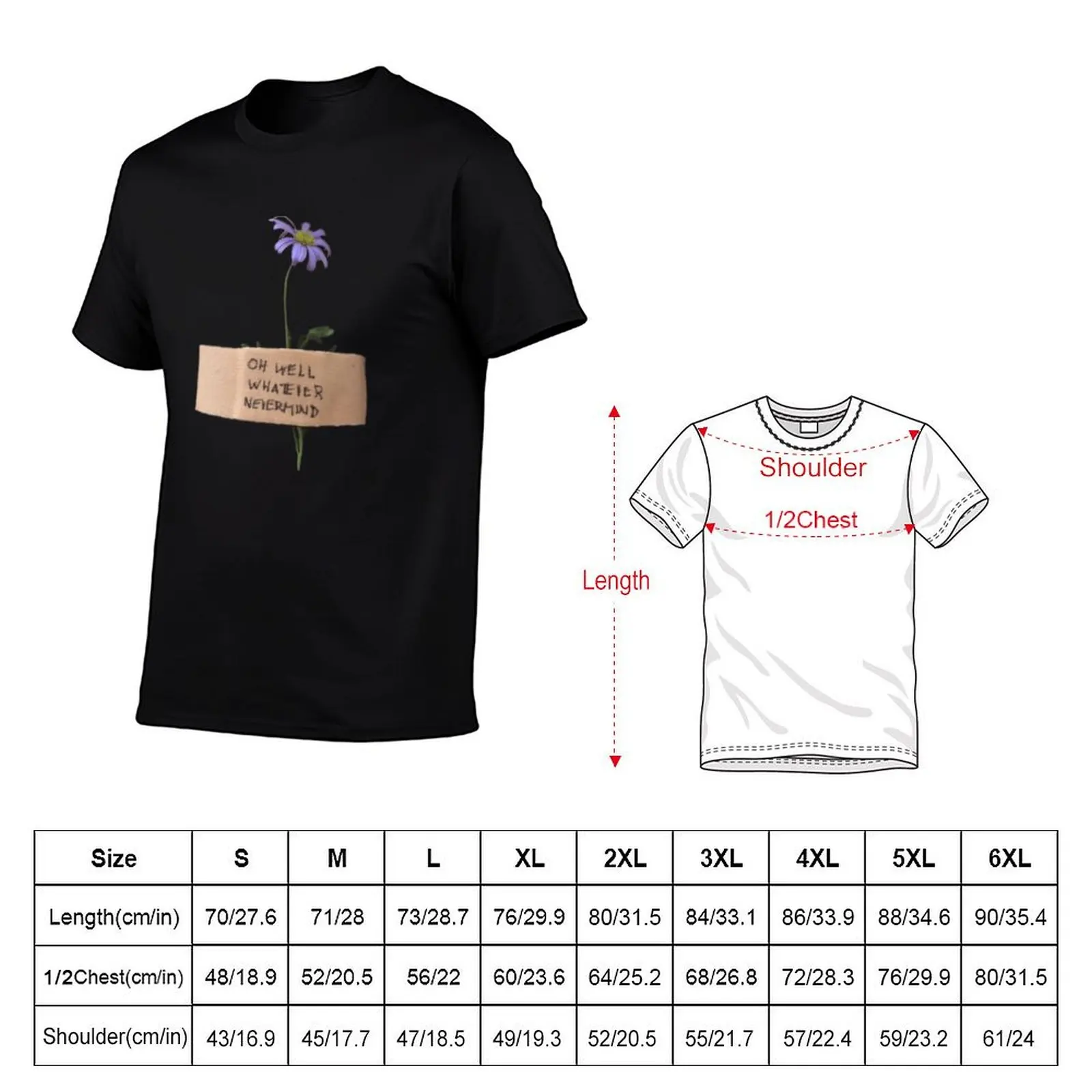oh well whatever nevermind T-Shirt t shirts for man cotton funny cotton t shirt man t shirt man plain