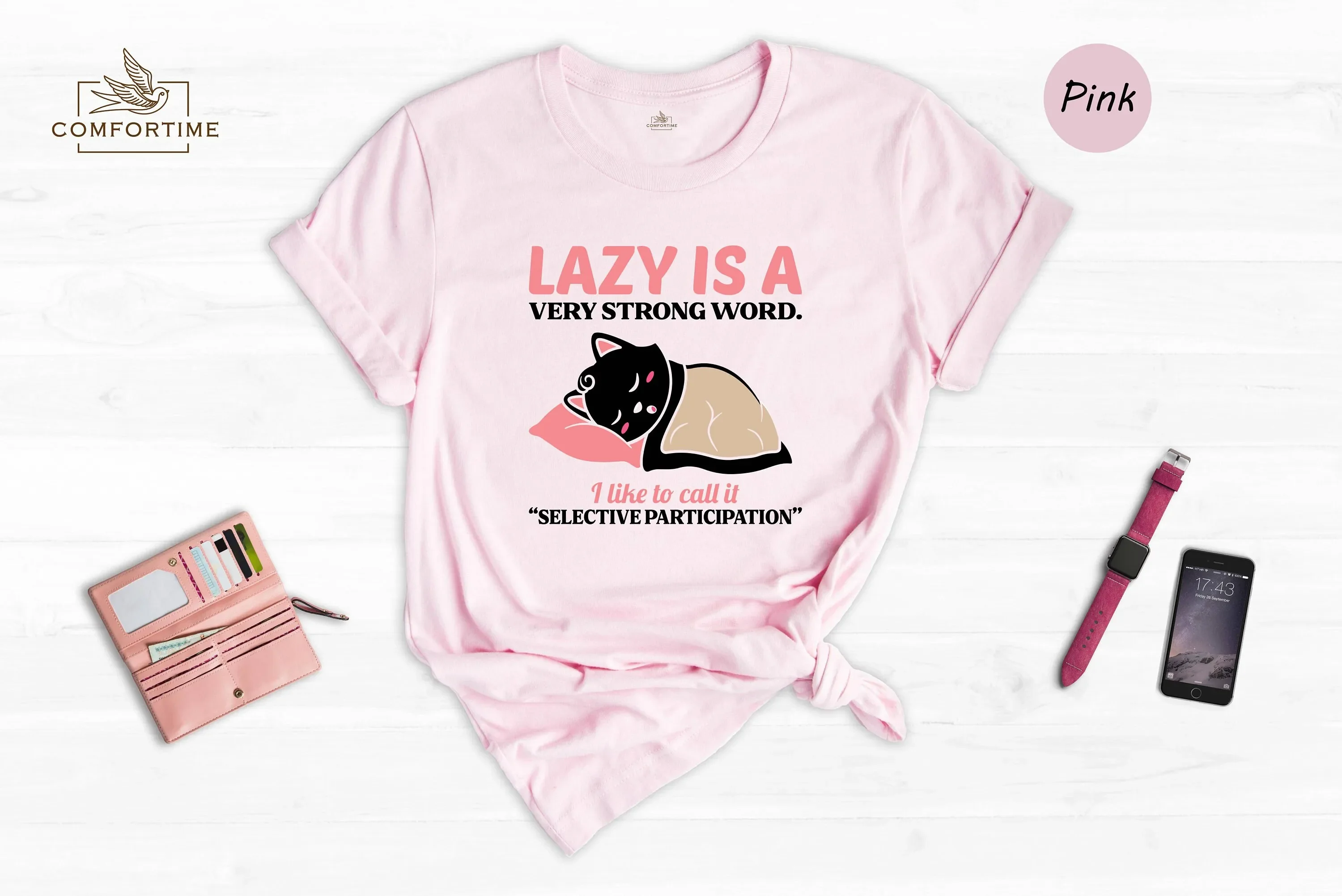 Lazy is a Very Strong Word T Shirt I Like to Call It Selective Participation CaT Sleepy