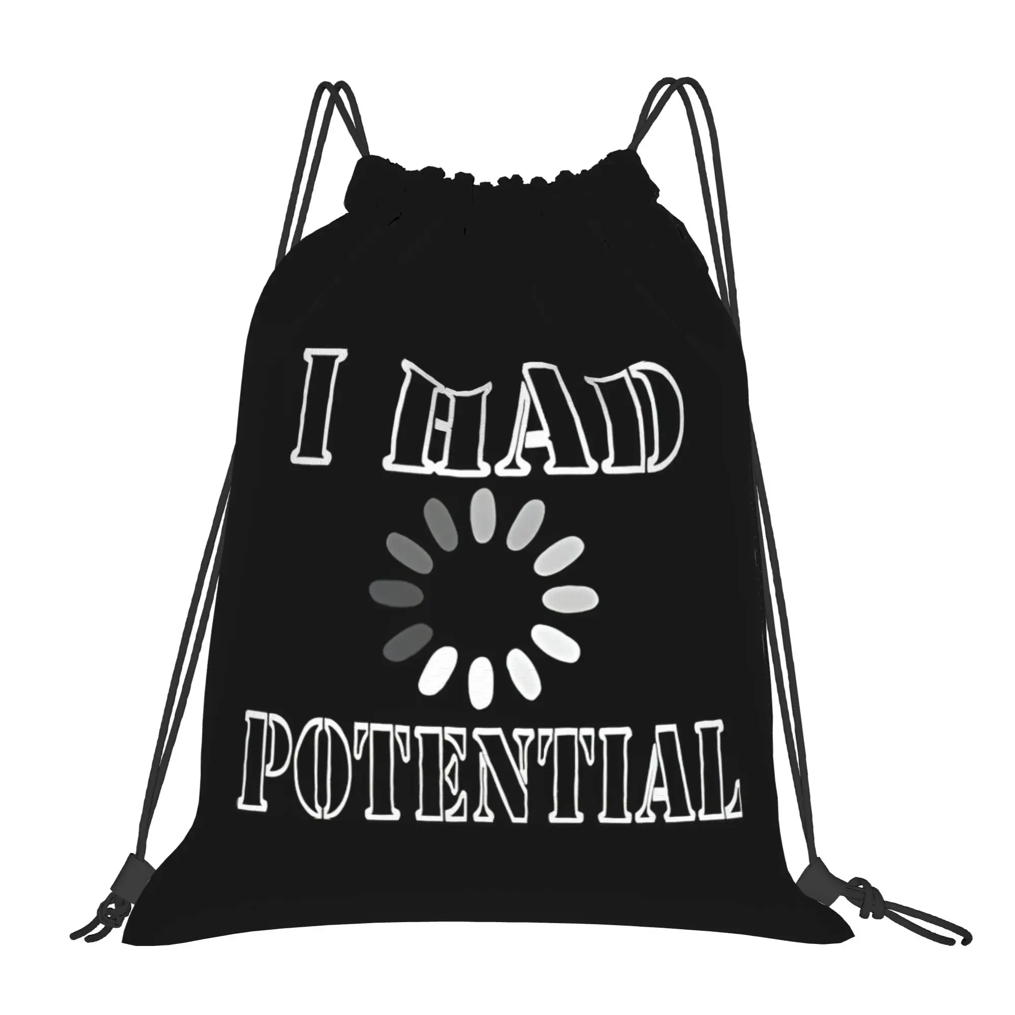 I Had Potential 2  Multi-function Pocket Men Women Storage Backpack Teenager Travel Bag Print Drawstring Bags