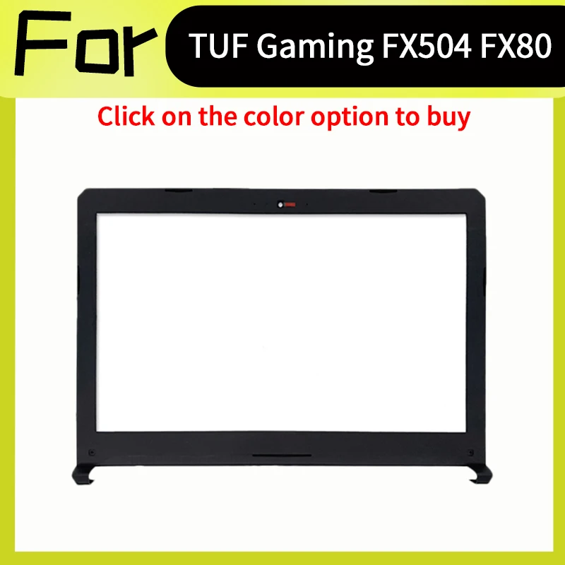New 48BKLLBJN30 For TUF Gaming FX504 FX80 FX504G FX504GD FX504GE FX80G FX80GD LCD Front Bezel Frame Cover Trim Bezel B Shell