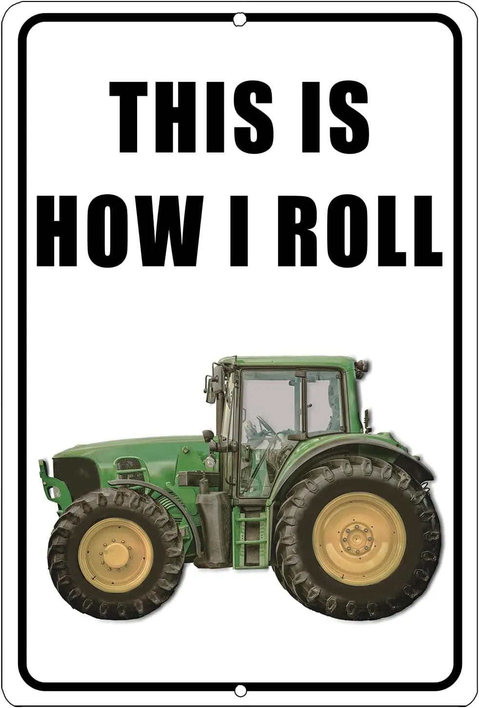 1p,FUNNY THIS IS HOW I ROLL Tractor Farmer Farm Rancher Satire Tin sign wall decoration Men Cave bar Office Garage shop Home dec