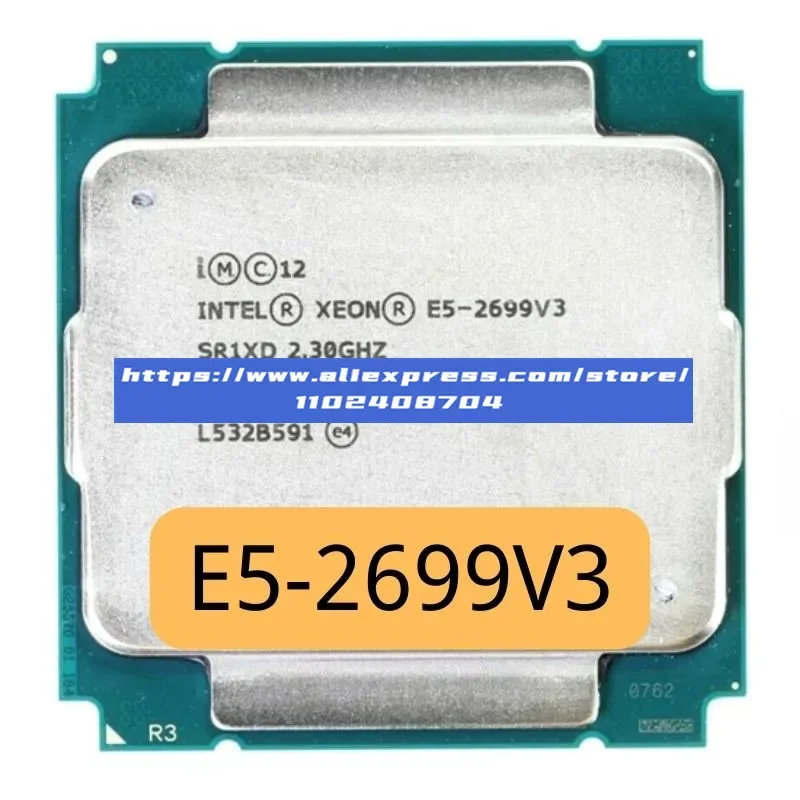 Intel Xeon E5-2699 v3 E5 2699v3 E5 2699 v3 Processeur CPU 2.3 GHz 18-Core 36-Thread 45 Mo 145W Processeur CPU LGA 2011-3