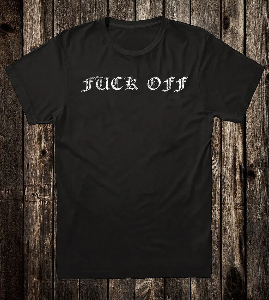 Tee T Shirt Novelty Biker Motorcycle Chopper Tattoo F**K Off (old english)