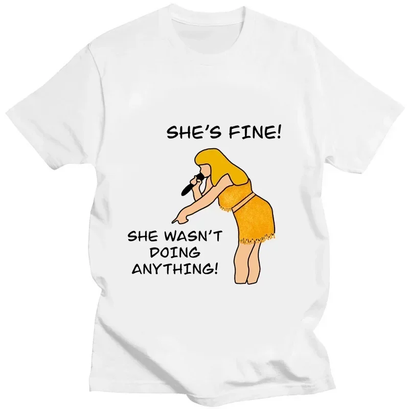 Fun Tay Lor Concert She Fine She Wasnt Do Anything Printed T-shirt Men's and Women's Casual T-shirt