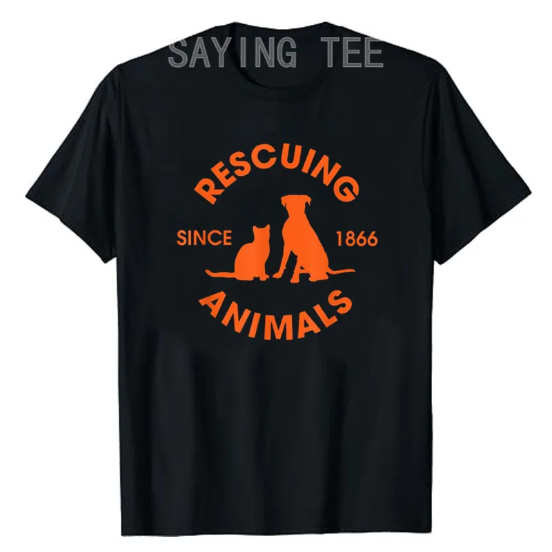 

Rescuing Animals Since 1866 T-Shirt Humor Funny Animal Lover Saying Tee Top Dog Dad Mom Graphic Outfit Gift Short Sleeve Blouses