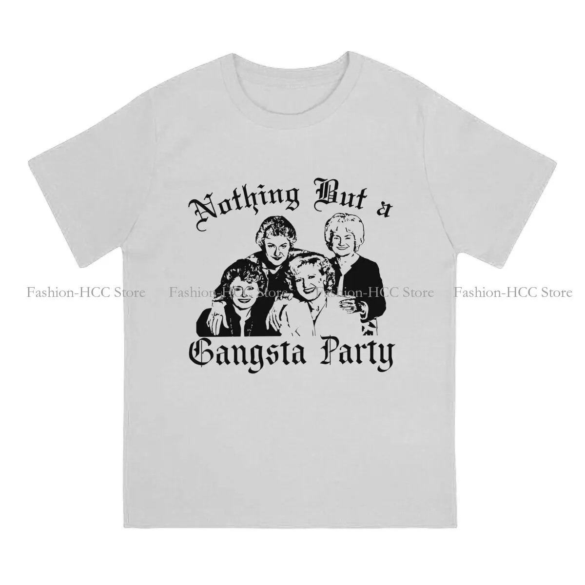 Gangsta Party Round Collar TShirt Golden Girls Basic Polyester T Shirt Man's Clothes Fashion