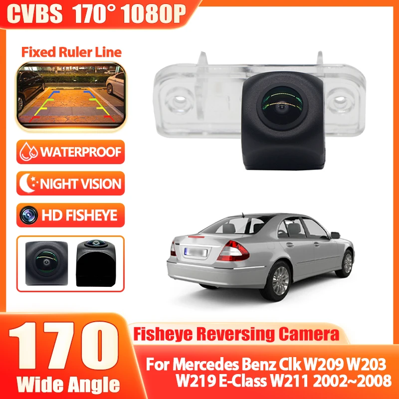 New!170° Car Rear Camera Fisheye For Mercedes Benz Clk W209 W203 W219 E-Class W211 2002~2008 Car License Plate Light Back Up RCA