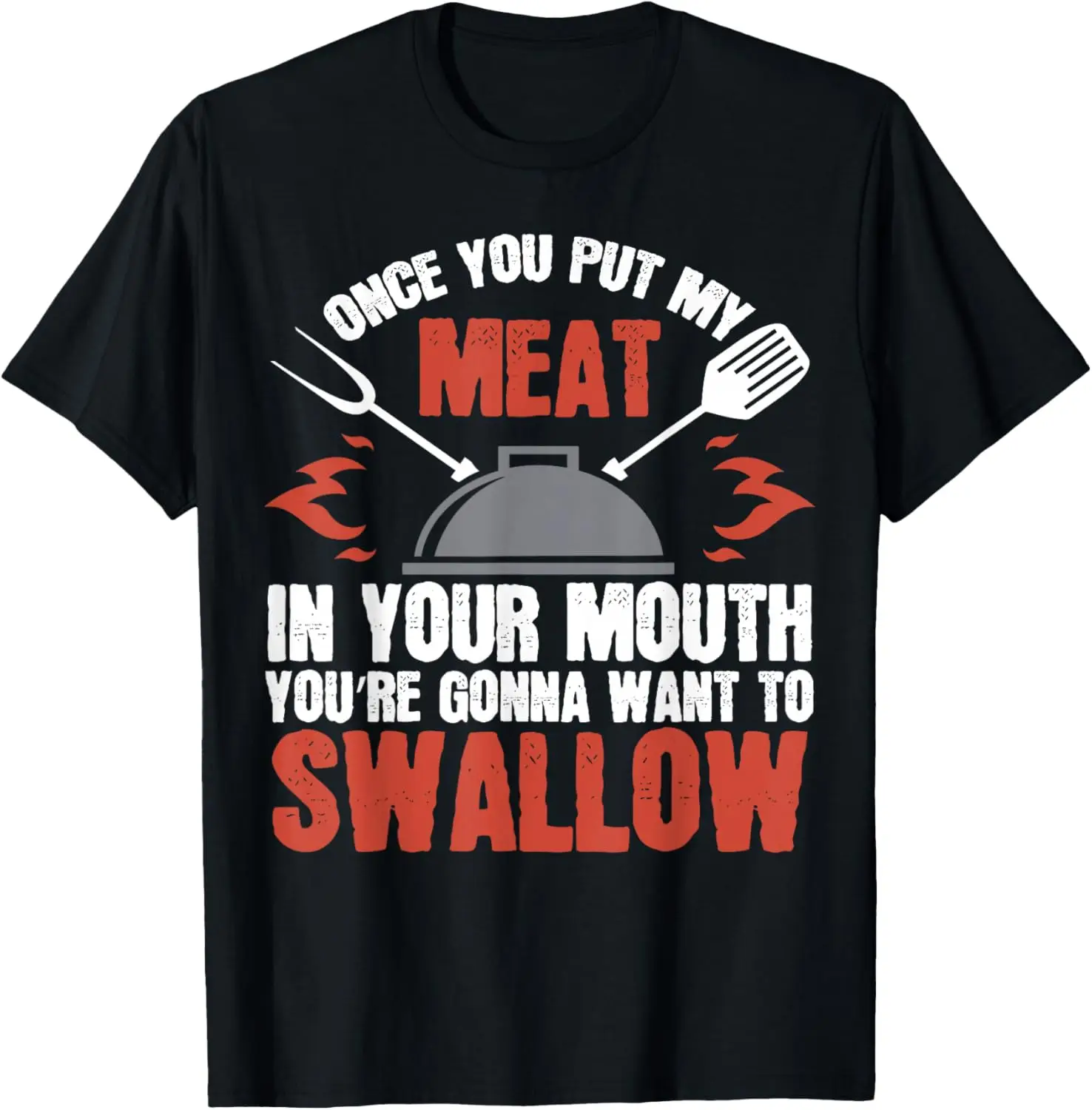 Grilling Meat BBQ Joke Adult Humor Graphic Tee Funny Food Lover Casual T-Shirt