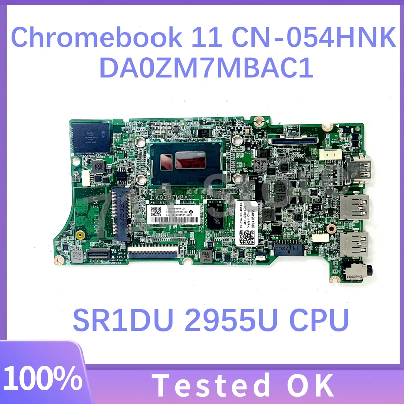 

CN-054HNK 054HNK 54HNK DA0ZM7MBAC1 Mainboard For DELL Chromebook 11 Laptop Motherboard W/ SR1DU 2955U CPU 100% Full Working Well