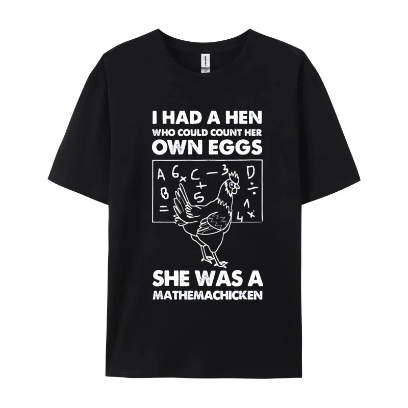 Mens Humor T-Shirt I Had A Hen Who Could Count Her Own Eggs Gift T Shirt Normal Prevailing Man Tops Tees Normal Cotton