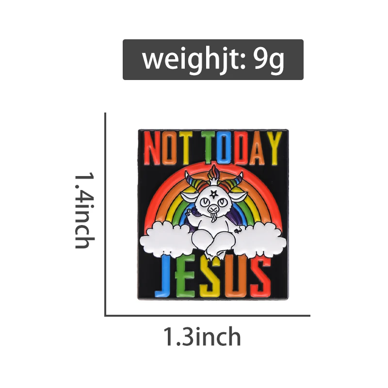 Jesus Animals Rainbow LGBT Enamel Pin Brooch Not Today Jesus Badges Custom Jewelry Lapel Hats Shirts Friends Gifts Accessories