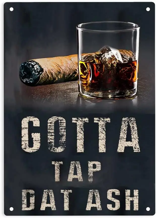 Tin Signs - Cigars Gotta Tap Dat Sign Metal Tin Sign 8x12 Inch sign