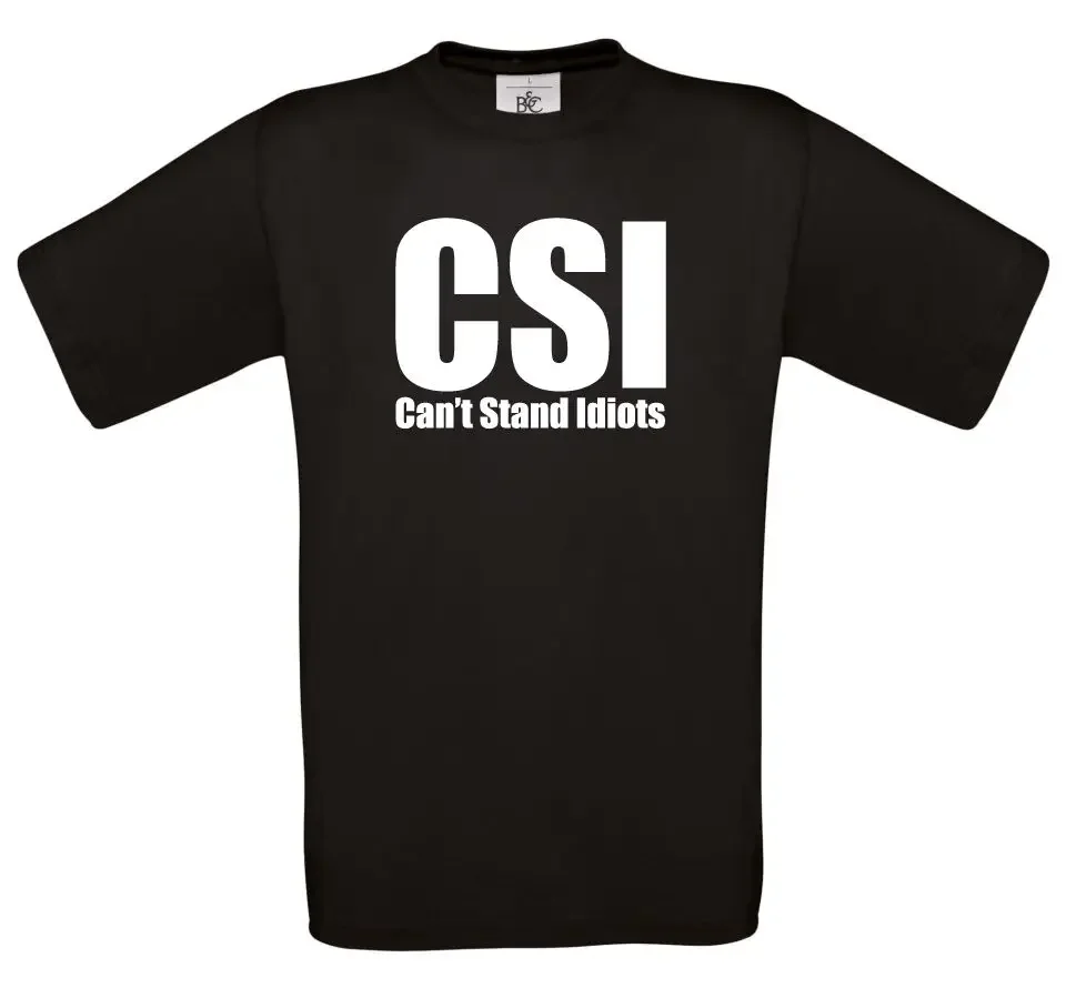 

Can't Stand Idiots Funny Novelty CSI FBI T-Shirt Summer Cotton O-Neck Short Sleeve Men's T Shirt Gift New Size S-3XL