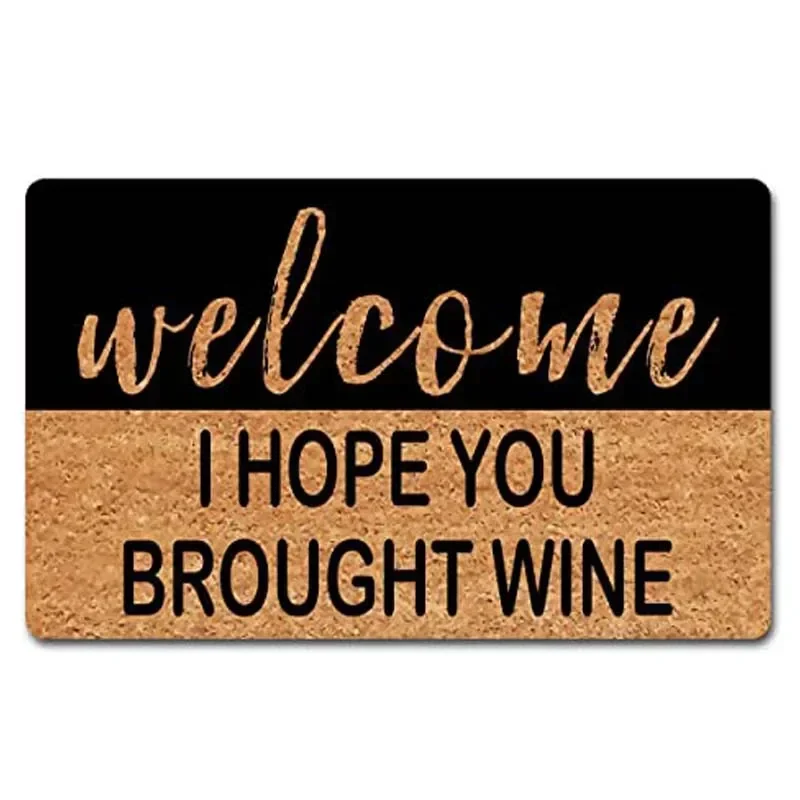 Welcome Doormat for Entrance Way Indoor Welcome I Hope You Brought Wine Funny Welcome Doormats Personalized Doormat Funny Home D