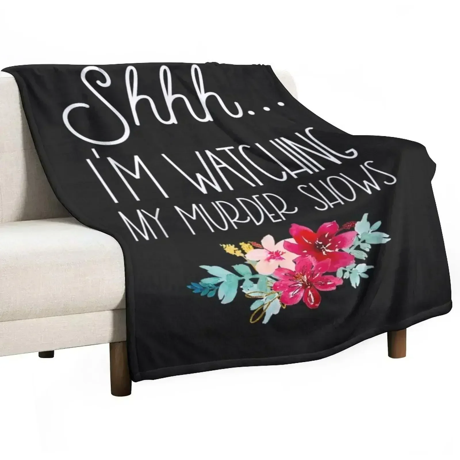 Shhh, I’m Watching My Murder Shows Throw Blanket Giant Sofa Hairys funny gift Plush halloween Blankets