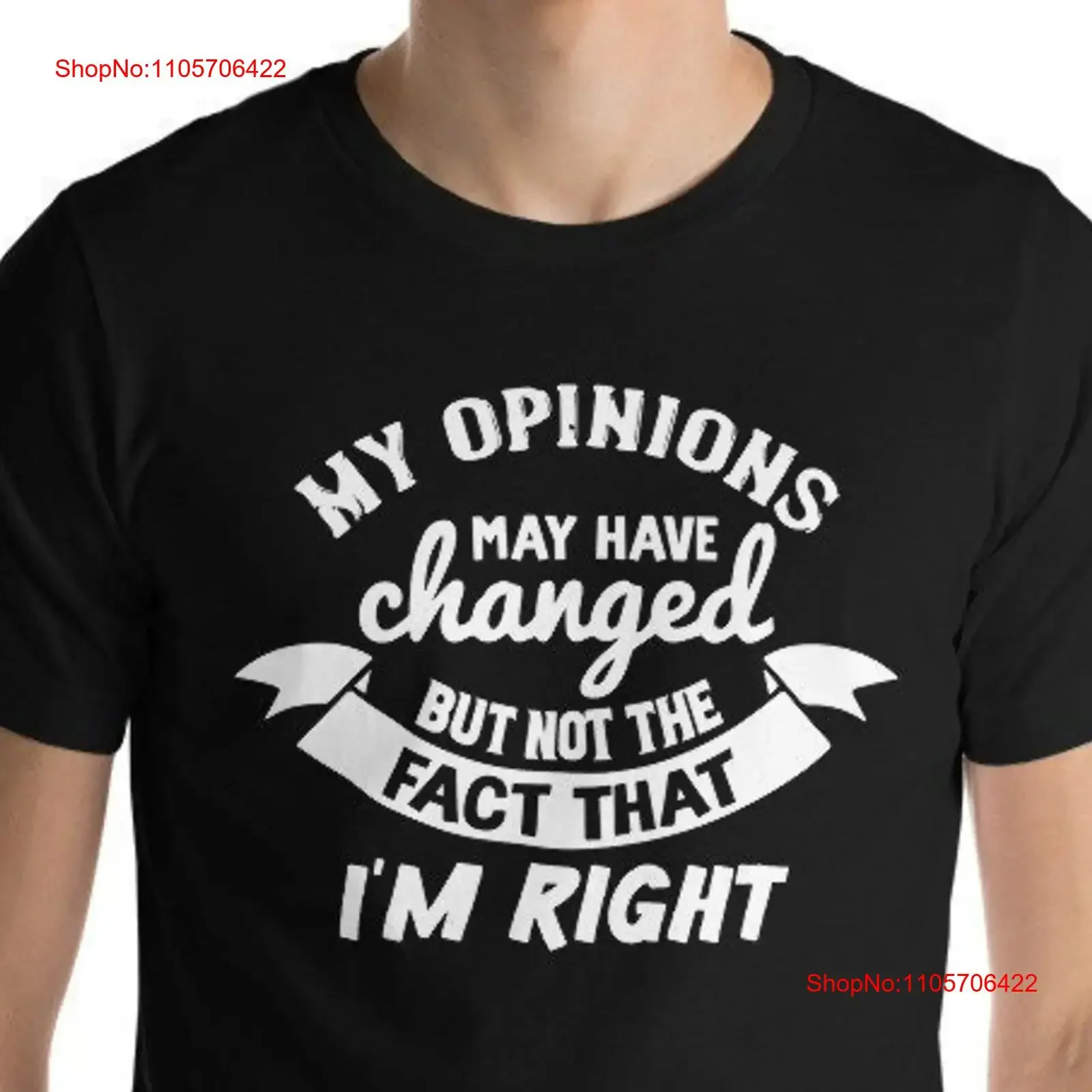 Funny My opinions may have changed but not the fact I'm right T Shirt vintage Washed Casual streetwear Unisex Stylish fashion