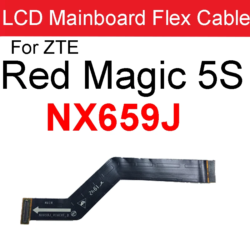 Mainboard Flex Cable For ZTE Nubia Red Magic 5S 5G NX659J 6 Pro 6 6S NX669J/S 7Pro NX709J 7 NX679J 7SPro NX709S Motherboard Flex