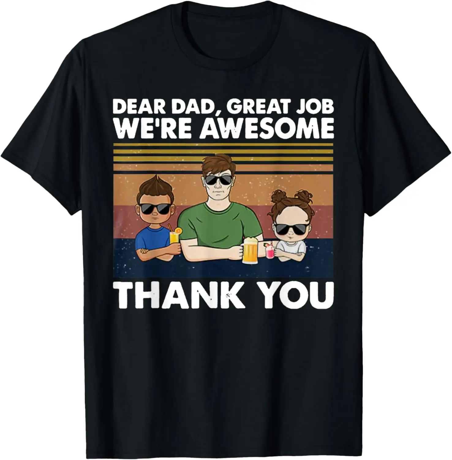 Mens Dear Dad Great Job We're Awesome Thank You Father's Day T-Shirt