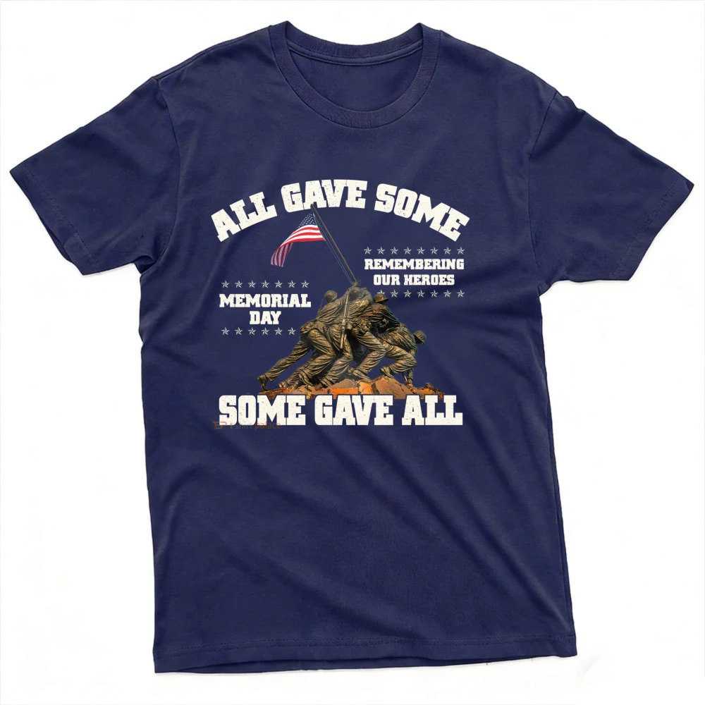 Memorial Day All Gave Some Some Gave All Remembering Our Heroes T-Shirt Men Clothes Short Sleeved Round Neck Clothes