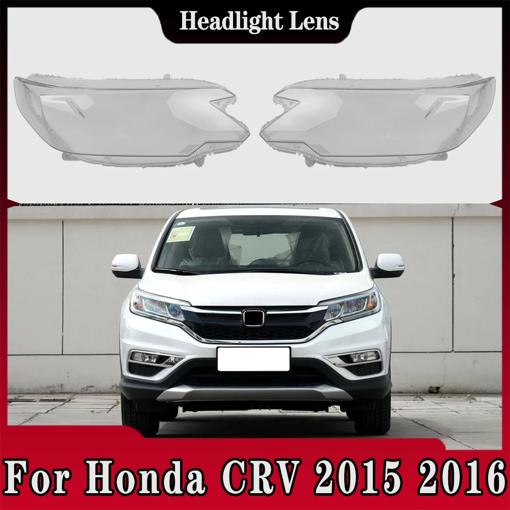 For Honda CRV 2015 2016 Overseas Version Headlight Cover Transparent Lampshade Headlamp Shell Replace Original Lens Plexiglass