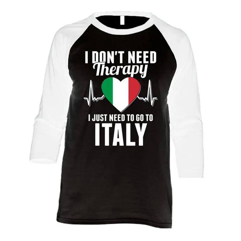 

I Don't Need Therapy I Just Need To Go To Italy Raglan T Shirt