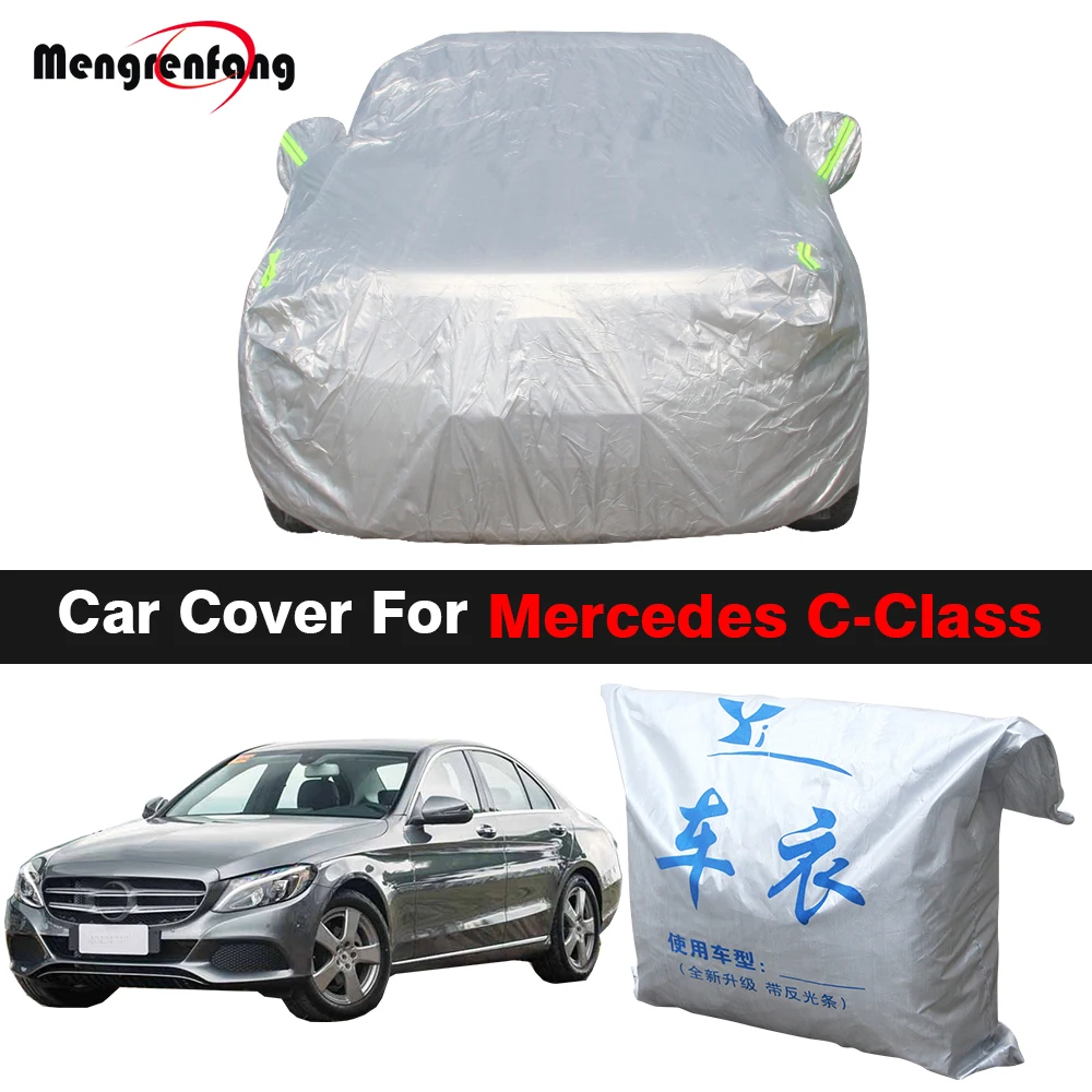 

Car Cover Sun Shade Rain Snow Protect Cover For Mercedes C Class C180 C200 C230 C240 C250 C280 C300 C320 C350 C400 C43 C63 AMG