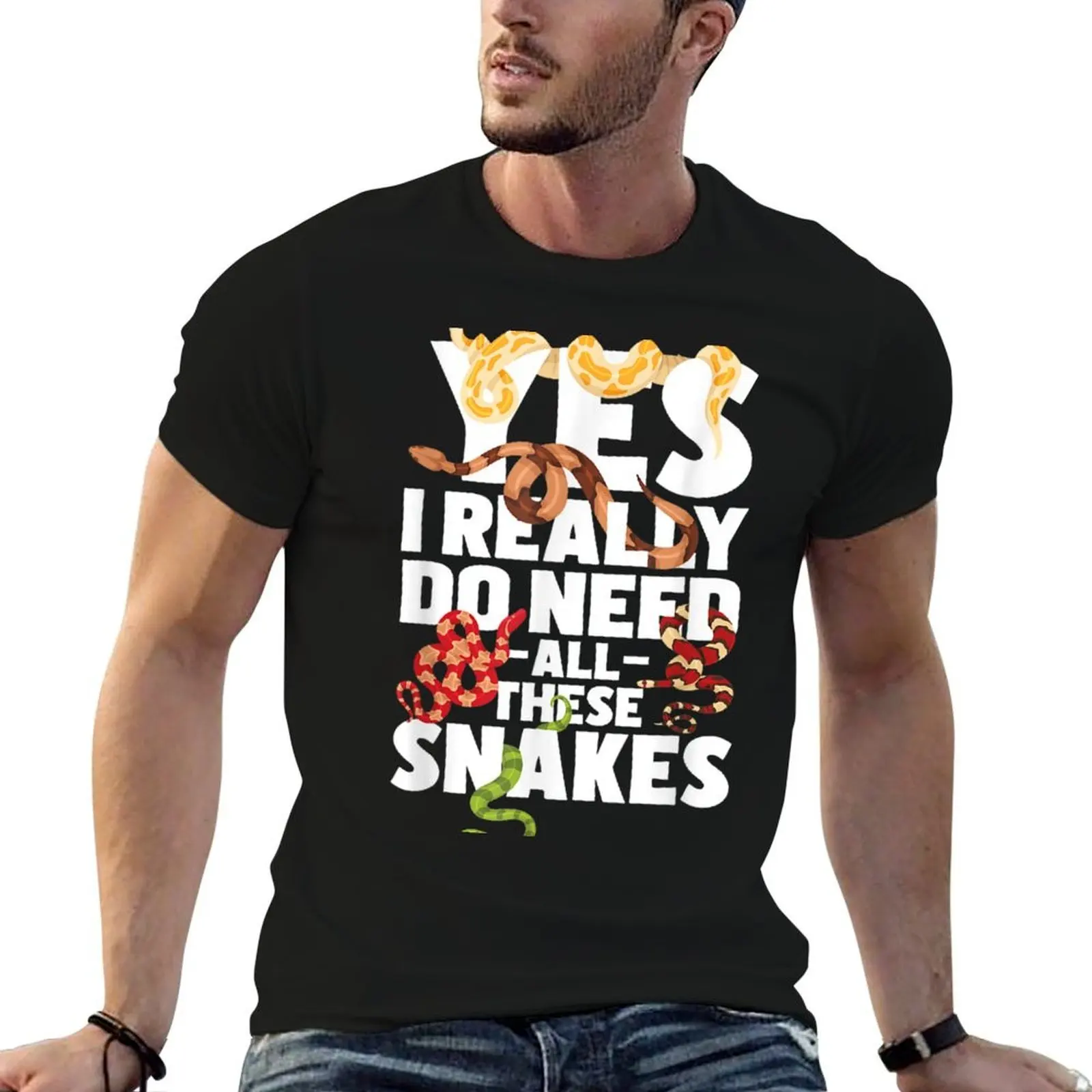 Yes I Really Do Need All These Snakes - Reptile Snake Lover T-Shirt t shirts cotton 100% T-Shirt