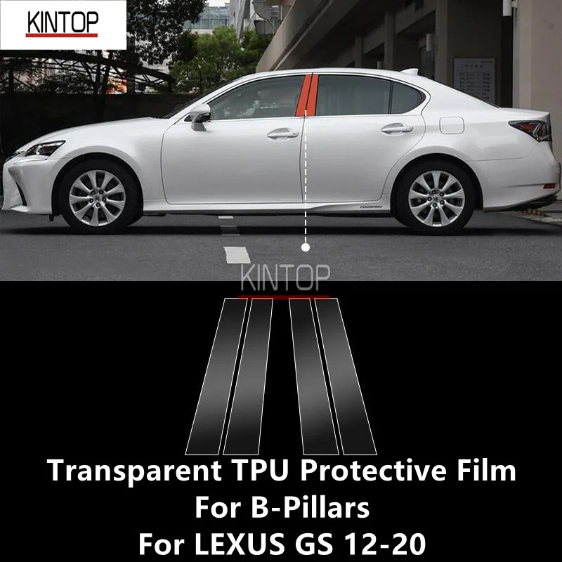 

For LEXUS GS 12-20 B-Pillars Transparent TPU Protective Film Anti-scratch Repair Film Accessories Refit