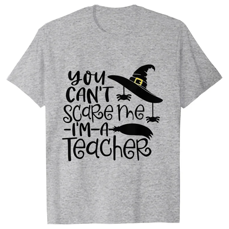 Women T-shirts You Can\'t Scare Me I\'m A Teacher Halloween Tee Shirt Femme Best Teacher Group Tshirts O-neck Short Sleeve Tops