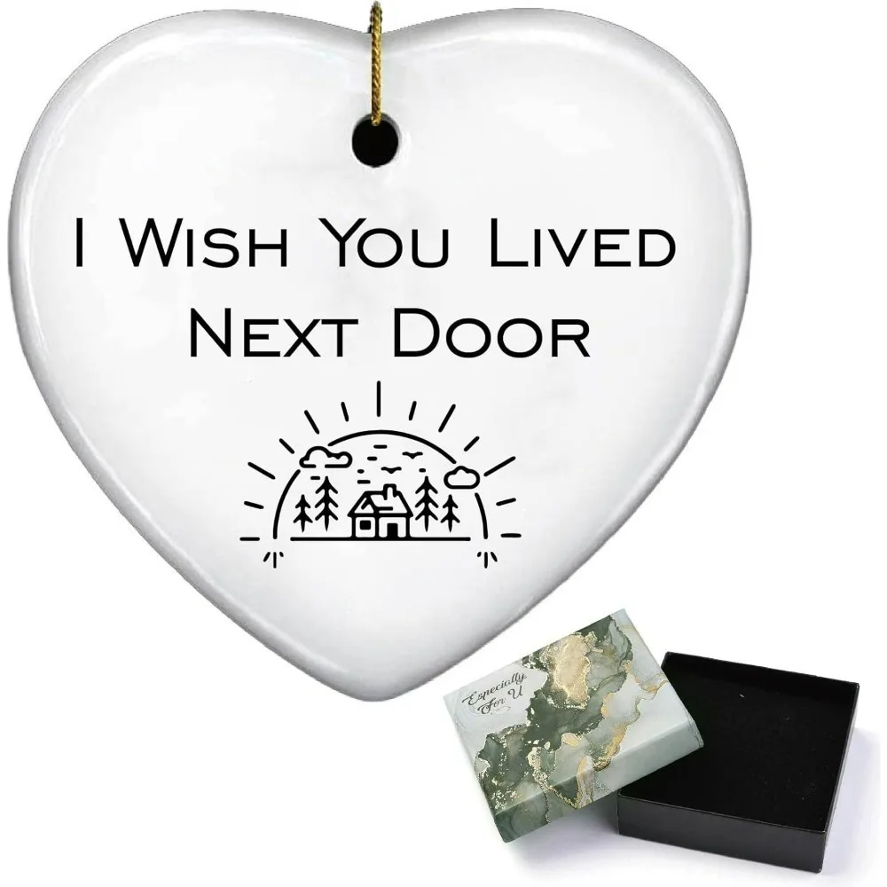 I Wish You Lived Next Door Gifts Heart Ornament Keepsake Sign Plaque Car Ornament Hanging Ceramic Handmade Decor Thank You Gifts