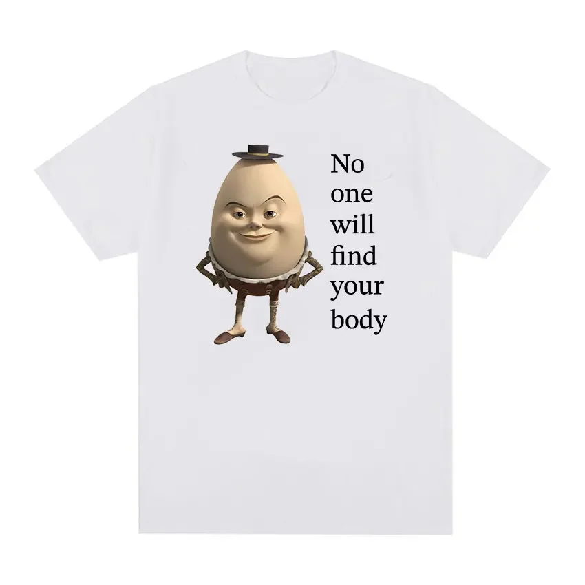 No One WIll Find Your Body Funny Meme T Shirt Specific Tops O-Neck Clothing T-shirts Men's Women Casual Cotton Oversized T-shirt